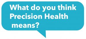 What do you think Precision Health means?