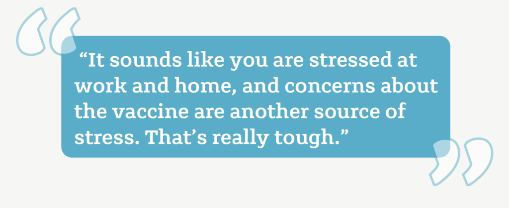 it sounds like you are stressed at work and home, and concerns about the vaccine are another source of stress